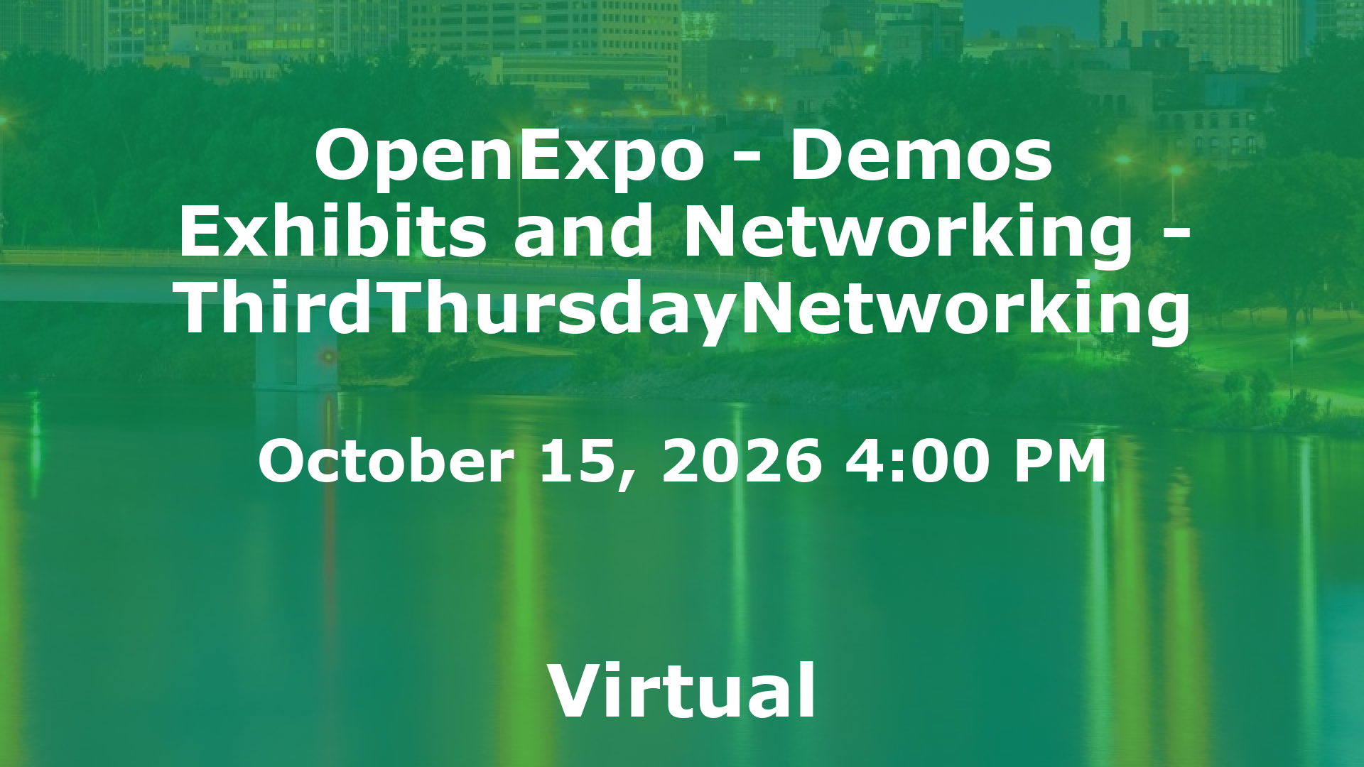 OpenExpo - Demos Exhibits and Networking - ThirdThursdayNetworking event image